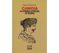 Canidia. La prima strega di Roma