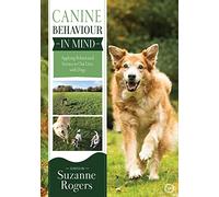 Canine Behaviour in Mind: Applying Behavioural Science to Our Lives With Dogs