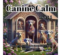 Canine Calm Part 1: A Mindful Coloring Experience with Patterned Dogs
