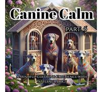 Canine Calm Part 5: A Mindful Coloring Experience with Patterned Dogs