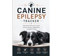Canine Epilepsy Tracker: Advanced Veterinary Log for Seizure History, Medication Records, and Health Trends | Professional Canine Epilepsy Management System