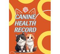 Canine Health Record: 8.5" x 11" Dog Health Record Book for Dogs, Dog & Puppy Vaccine Vaccination Shot Record, Puppies Pet Medical Health Record for Canine, (101 Pages)