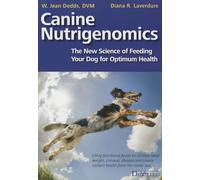 Diana R Laverdu Canine Nutrigenomics - The New Science of Feeding Yo (Tascabile)