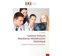 Canines Incluses Maxillaires: Modélisation Statistique: Durée de Traction et de la Résorption
