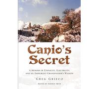 Canio’s Secret: A Memoir of Ethnicity, Electricity, and my Immigrant Grandfather’s Wisdom