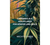 CANNABIS ALS HEILPFLANZE FÜR KÖRPER UND SEELE