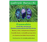 Canna nd the human Endocannabinoid System History, risks, and pharmacological benefits from a scientific perspective of a famous but little-known plant Text based on 141 scientific publications