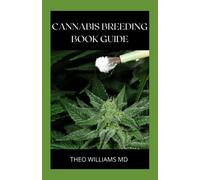 CANNA REEDING BOOK GUIDE: The Essential Guide To Growing And Cultivating Marijuana For Recreational And Medicinal Use Or Purpose