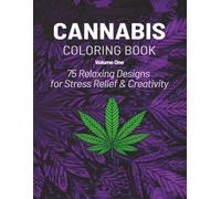 Canna oloring Book Volume One: 75 Relaxing Designs for Stress Relief & Creativity