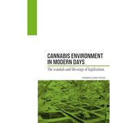 Cannabis Environment in Modern Days: The scandals and blessings of legalization: 2