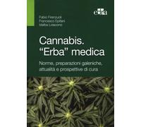 Canna rba» medica. Norme, preparazioni galeniche, attualità e prospe...