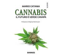 Cannabis. Il futuro è verde canapa. Nuova ediz.