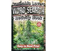 Cannabis Lovers Word Search Activity Book: Cannabis Word Searches for Chill Vibes and Good Times - Weed-Inspired Puzzles & Stoner Themes | 6x9 inches, ... Fans, Smoke Seshes, and Relaxing Moments