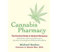 Cannabis pharmacy: The Practical Guide to Medical Marijuana