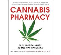 Cannabis Pharmacy: The Practical Guide to Medical Marijuana - Revised and Updated