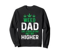 Cannabis Pot Weed Papà più alto Legalizzare Felpa