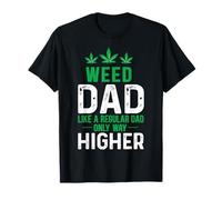 Cannabis Pot Weed Papà più alto Legalizzare Maglietta