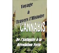 Cannabis : Voyage à Travers l'Histoire - De l'Antiquité à la Révolution Verte