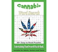 Cannabis Word Search Puzzle Book: Word Searches with Easy to Read print about Cannabis and More | 6x9 inches, 110 pages | 50+ Puzzles ... Gift for ... | A perfect getaway from your digital devices