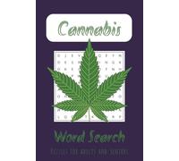 Cannabis Word Search Puzzle Book: Word Searches with Easy to Read Print about Cannabis, Weed, Marijuana and More | 6x9 inches, 110 pages | 50+ puzzles … Gift for Vacations, Holidays and Gags