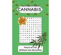 Cannabis Word Search Puzzle Book: Word searches with easy-to-read text about weed, pot, cannabis -- 6X9 inches, 110 pages - More than 50 puzzles -- ... for travel, vacation, down time, or as a gift