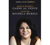 Canne al vento letto da Michela Murgia. Audiolibro. CD Audio formato MP3