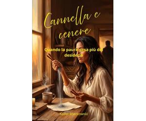 Cannella e Cenere: Quando la paura pesa più del desiderio