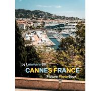 Cannes France: A Beautifully Curated Coffee Table Book for Travel and Tourism Enthusiasts