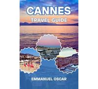 Cannes Travel Guide 2025