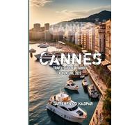 Cannes Travel Guide for Family Adventure 2025