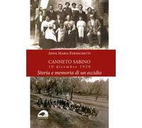 Canneto Sabino. 10 dicembre 1920. Storia e memoria di un eccidio