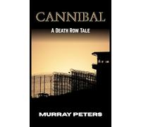 Cannibal: A Death Row Tale