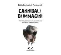 Cannibali di immagini. Differenze e costanti archetipiche nella cultura dei media