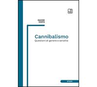 Cannibalismo. Questioni di genere e serialità. Nuova ediz.