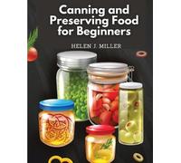Canning and Preserving Food for Beginners (Tascabile)