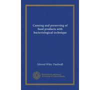 Canning and preserving of food products with bacteriological technique