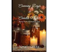 Canning Days & Candle Nights: Poems From a Homestead Year