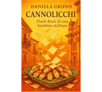 CANNOLICCHI: Flash-Back di una bambina siciliana