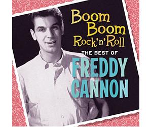Cannon, Freddy - Boom Boom Rock 'N' Roll: The Best Of Fre