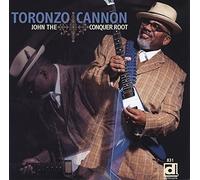Cannon, Toronzo - John The Conquer Root