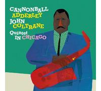 Cannonball Adderley / John Coltrane - Quintet In Chicago / Cannonball Takes C...