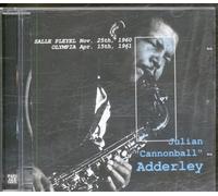 Cannonball Adderley - Paris Jazz Concert - Salle Pleyel Nov 25th 1960/Olympia Apr 15th 1961