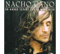 Cano Nacho - Un Monde Separe Par Le Meme Dieu