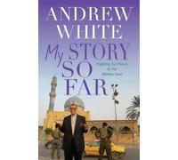 Canon Andrew White Andrew White My Journey So Far (Copertina rigida)