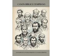 Canon bíblico temprano: Los Padres de la Iglesia Primitiva y la Iglesia Primitiva