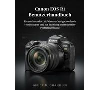 Canon EOS R1 Benutzerhandbuch: Ein umfassender Leitfaden zur Navigation durch Menüsysteme und zur Erzielung professioneller Porträtergebnisse