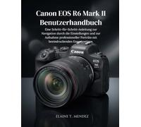 Canon EOS R6 Mark II Benutzerhandbuch: Eine Schritt-für-Schritt-Anleitung zur Navigation durch die Einstellungen und zur Aufnahme professioneller Porträts mit beeindruckenden Expertentipps.