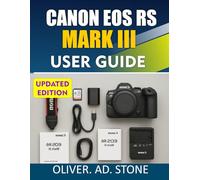 CANON EOS R6 MARK III USER GUIDE: Boost Your Photography Skills with Hands-On Tips and Pro Secrets