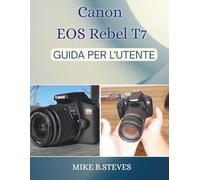 Canon EOS Rebel T7 GUIDA PER L'UTENTE