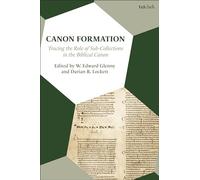 Canon Formation: Tracing the Role of Sub-Collections in the Biblical Canon